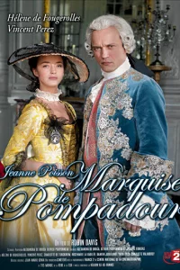 Сериал Жанна Пуассон, маркиза де Помпадур (2006)