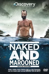 Сериал Эд Стаффорд: Голое выживание без купюр (2013)