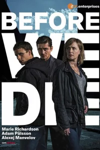 Сериал Прежде чем умрём (2017)